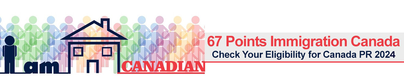 67 Points Immigration Canada Calculator 2024